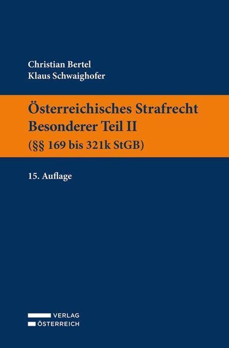 Christian Bertel: Österreichisches Strafrecht. Besonderer Teil II (§§ 169 bis 321k StGB), Buch