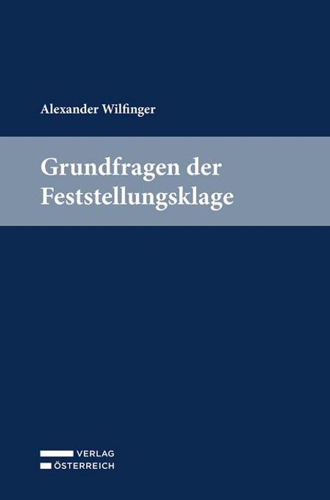 Alexander Wilfinger: Grundfragen der Feststellungsklage, Buch