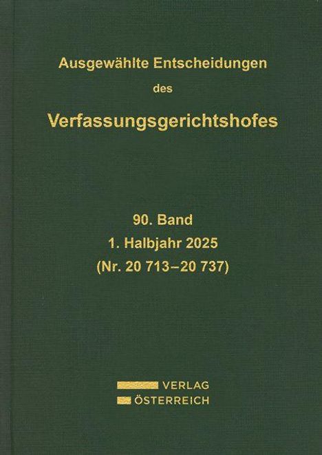 Ausgewählte Entscheidungen des Verfassungsgerichtshofes, 90. Band, 1. Halbjahr 2025, Verlag Österreich. Text auf grünem Hintergrund.