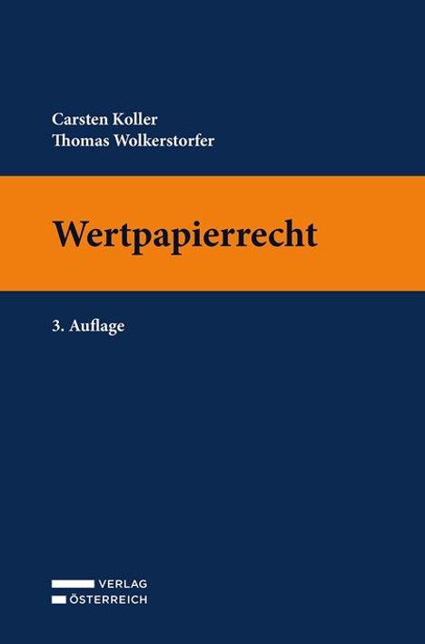 "Wertpapierrecht, 3. Auflage, Carsten Koller, Thomas Wolkerstorfer". Dunkelblaues Cover, orange Streifen.