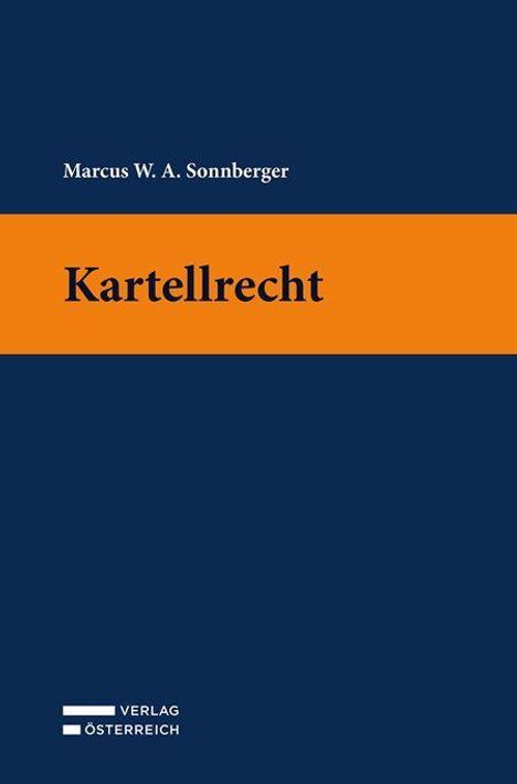 Text: "Marcus W. A. Sonnberger", "Kartellrecht", "Verlag Österreich". Dunkelblauer Hintergrund, orangefarbener Streifen.