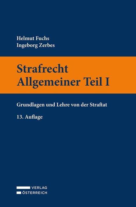 „Strafrecht Allgemeiner Teil I“, Grundlagen und Lehre von der Straftat, 13. Auflage. Autoren: Helmut Fuchs, Ingeborg Zerbes.