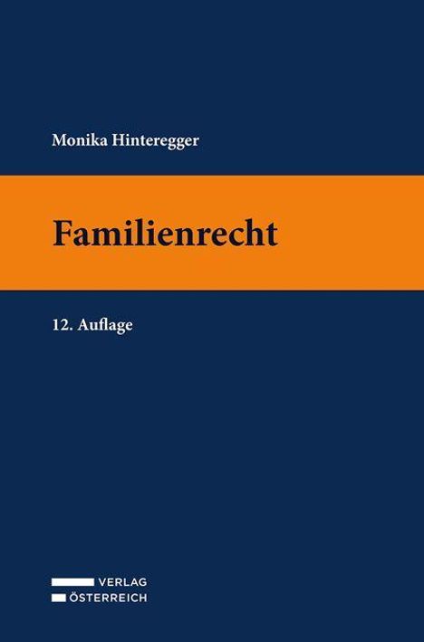 Monika Hinteregger, Familienrecht, 12. Auflage. Dunkelblauer Hintergrund, orangefarbener Streifen, Verlag Österreich Logo.