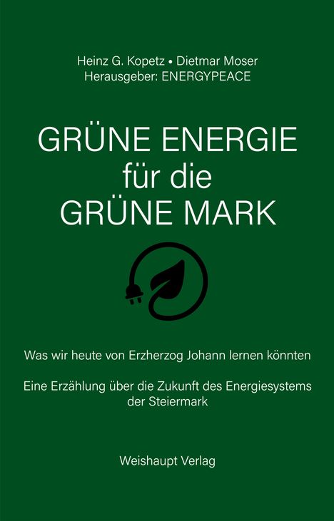 Heinz G. Kopetz: GRÜNE ENERGIE für die GRÜNE MARK, Buch