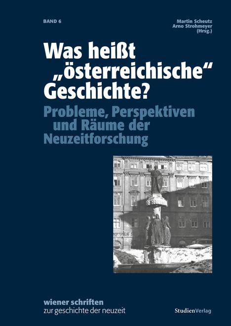 "Was heißt 'österreichische' Geschichte? Probleme, Perspektiven und Räume der Neuzeitforschung." Schwarzweiß-Foto einer Statue.