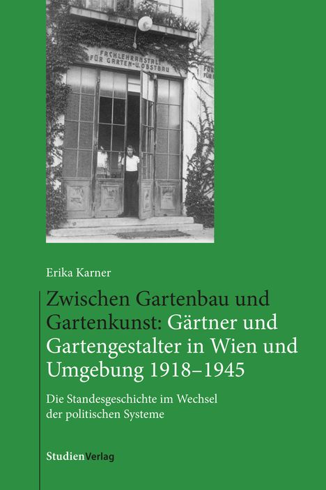 Erika Karner: Karner, E: Zwischen Gartenbau und Gartenkunst: Gärtner, Buch