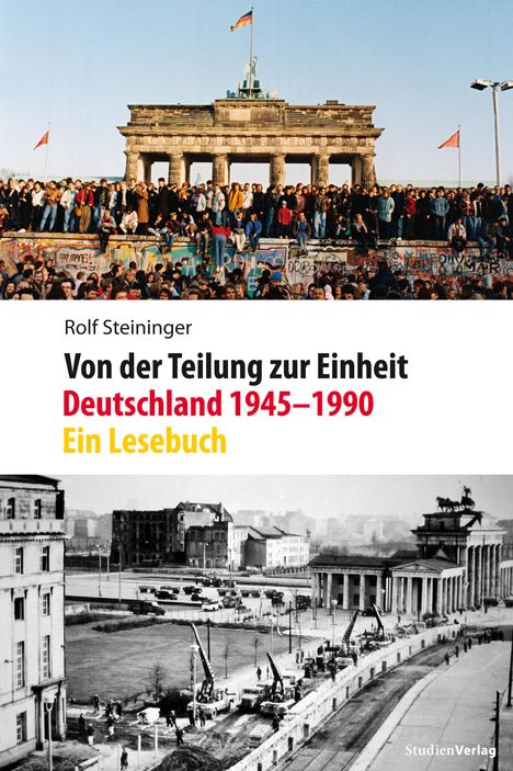 Rolf Steininger: Steininger, R: Von der Teilung zur Einheit. Deutschland 1945, Buch