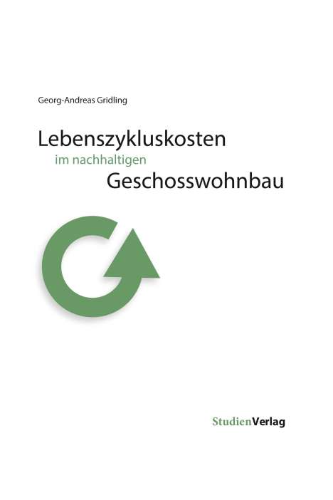 Georg-Andreas Gridling: Lebenszykluskosten im nachhaltigen Geschosswohnbau, Buch
