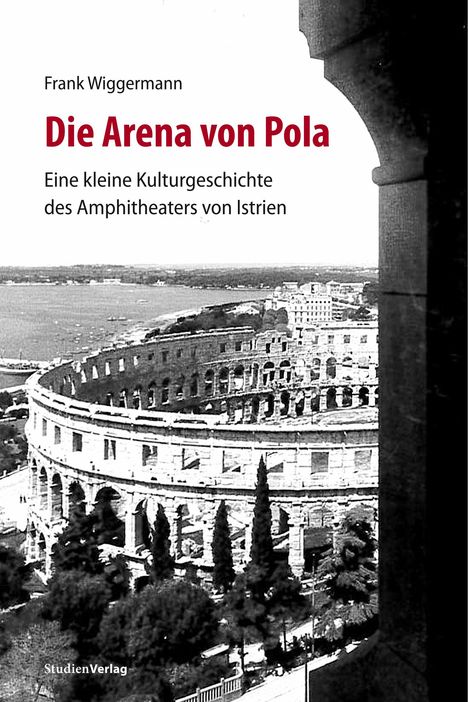 Frank Wiggermann: Die Arena von Pola, Buch
