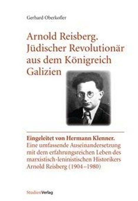 Gerhard Oberkofler: Oberkofler, G: Arnold Reisberg. Jüdischer Revolutionär aus d, Buch
