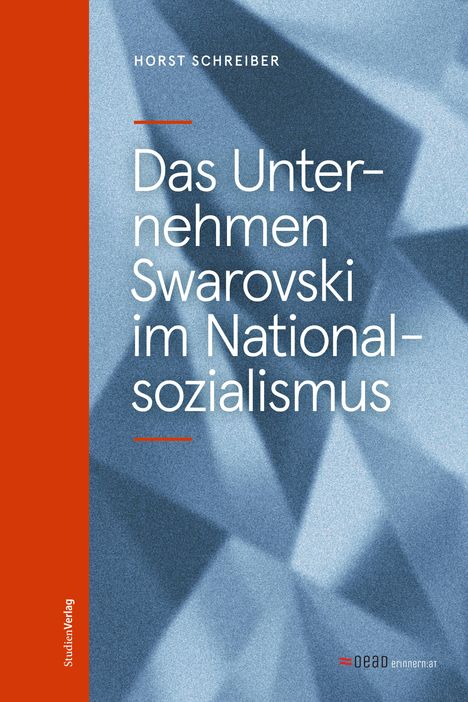 Horst Schreiber: Das Unternehmen Swarovski im Nationalsozialismus, Buch