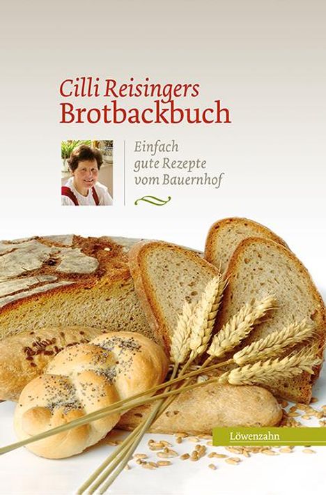 Cäcilia Reisinger: Cilli Reisingers Brotbackbuch, Buch