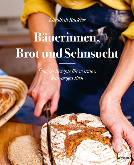 Elisabeth Ruckser: Bäuerinnen, Brot und Sehnsucht, Buch