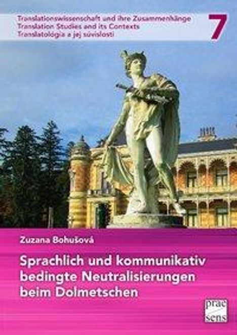 Zuzana Bohusová: Sprachlich und kommunikativ bedingte Neutralisierungen beim Dolmetschen, Buch