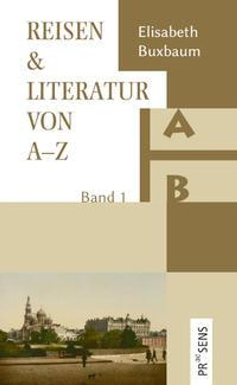 Elisabeth Buxbaum: Buxbaum, E: REISEN &amp; LITERATUR VON A-Z, Buch