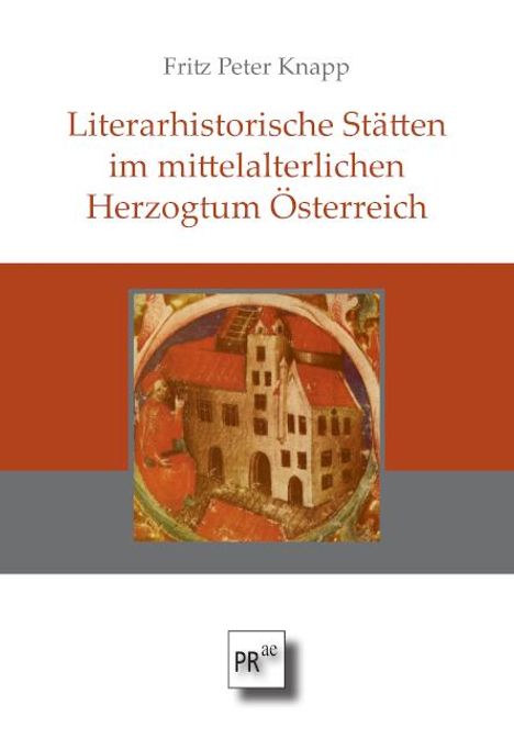 Fritz Peter Knapp: Literarhistorische Stätten im mittelalterlichen Herzogtum Österreich, Buch