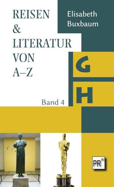 Titel: "Reisen & Literatur von A-Z", Band 4, Elisabeth Buxbaum. Zwei Statuen, eine antike und einen goldenen Oscar.