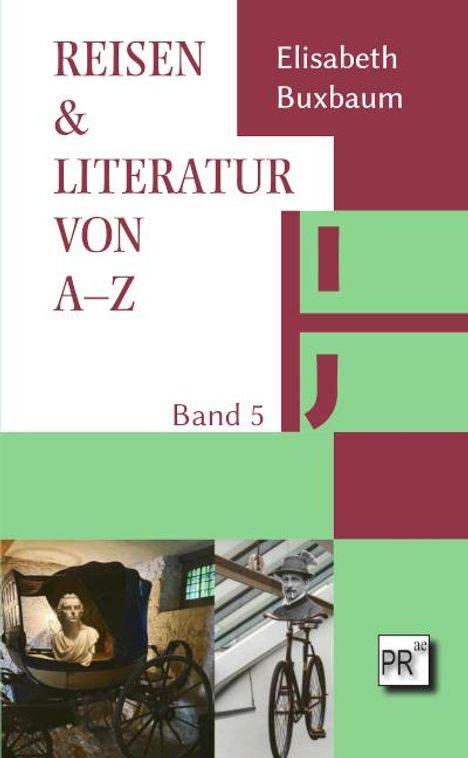 Elisabeth Buxbaum: Reisen &amp; Literatur Von A-Z, Buch