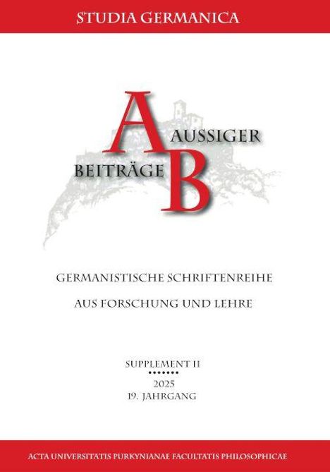 Text: "STUDIA GERMANICA, AUSSIGER BEITRÄGE, GERMANISTISCHE SCHRIFTENREIHE AUS FORSCHUNG UND LEHRE, SUPPLEMENT II, 2025, 19. JAHRGANG, ACTA UNIVERSITATIS PURKYNIANAE FACULTATIS PHILOSOPHICAE." Illustration: Logo.
