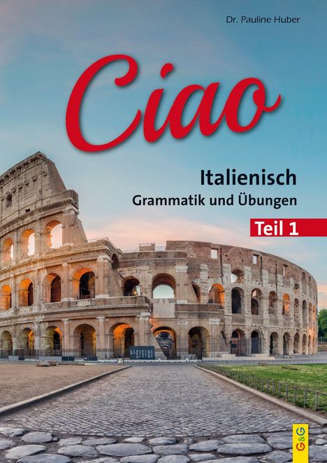 Pauline Huber: Ciao 1 - Italienisch für das 1. Lernjahr, Buch