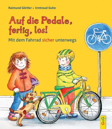 Raimund Görtler: Auf die Pedale, fertig, los! Mit dem Fahrrad sicher unterwegs, Buch