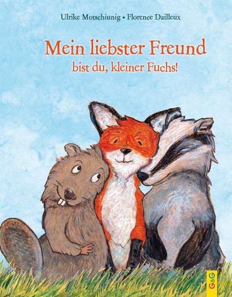 Ulrike Motschiunig: Mein liebster Freund bist du, kleiner Fuchs!, Buch