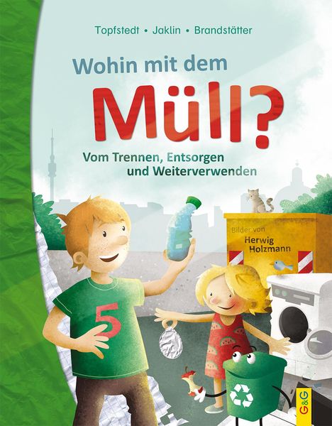 Silja Topfstedt: Topfstedt, S: Wohin mit dem Müll? Vom Trennen, Entsorgen und, Buch