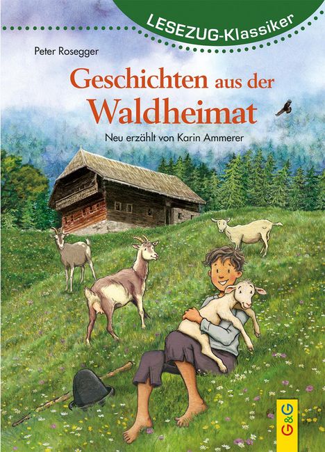 Karin Ammerer: LESEZUG/Klassiker: Peter Rosegger - Geschichten aus der Waldheimat, Buch