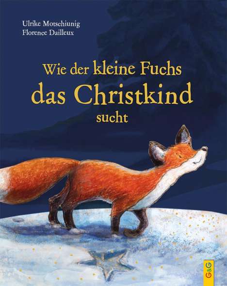 Ulrike Motschiunig: Wie der kleine Fuchs das Christkind sucht - Jubiläumsausgabe, Buch