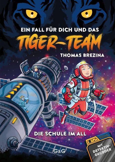 Buchtitel "Ein Fall für dich und das Tiger-Team" von Thomas Brezina. Illustration: Astronauten im Weltraum vor großem Tiger-Gesicht.