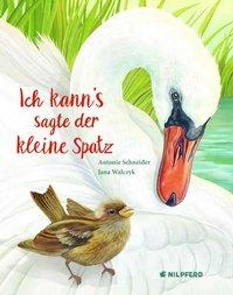 Antonie Schneider: Ich kann's, sagte der kleine Spatz, Buch