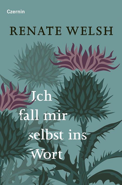 Renate Welsh: Ich fall mir selbst ins Wort, Buch