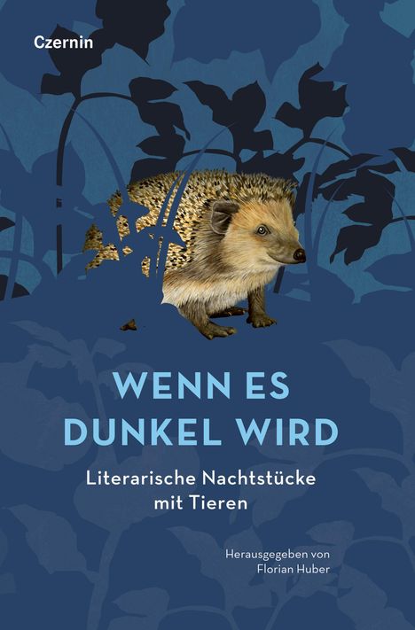 "Wenn es dunkel wird. Literarische Nachtstücke mit Tieren. Herausgegeben von Florian Huber." Illustration: Igel in Blättern.