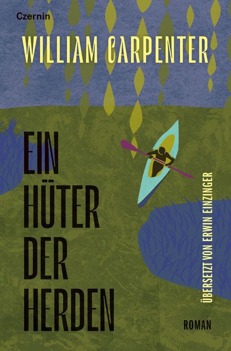 Text: „Czernin“, „WILLIAM CARPENTER“, „EIN HÜTER DER HERDEN“, „ÜBERSETZT VON ERWIN EINZINGER“, „ROMAN“. Ein Kanu auf einem Fluss.