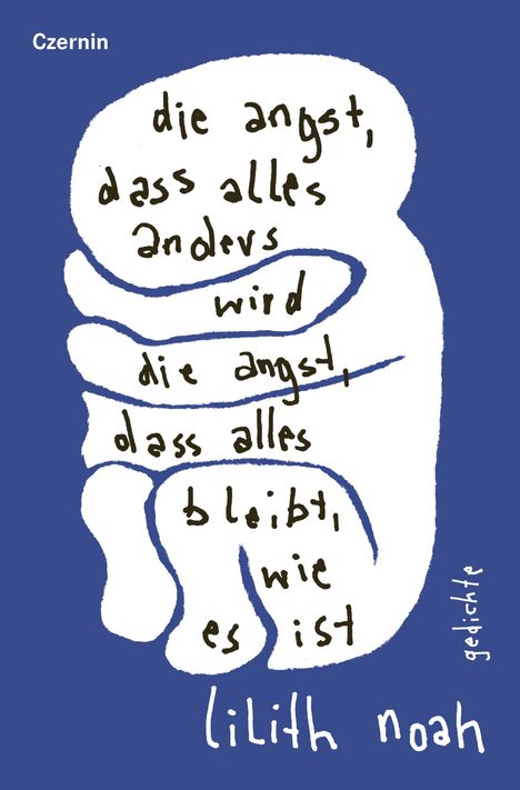Text: "die angst, dass alles anders wird die angst, dass alles bleibt, wie es ist lilith noah gedichte". Abstrakte Illustration.