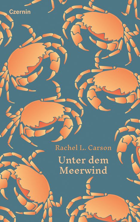 "Rachel L. Carson, Unter dem Meerwind." Illustration: orange Krebse auf blauem Hintergrund. Text oben "Czernin".