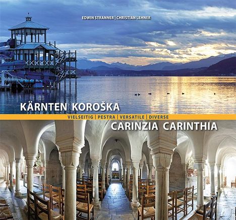 Christian Lehner: Kärnten vielseitig / Pestra KoroSka / Carinzia versatile / Carinthia diverse, Buch