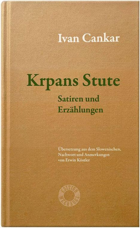 „Krpan's Stute: Satiren und Erzählungen“ von Ivan Cankar, beige Buchcover, Übersetzung und Anmerkungen von Erwin Köstler.