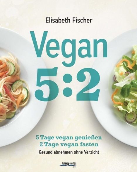 Elisabeth Fischer: Vegan 5:2, Buch