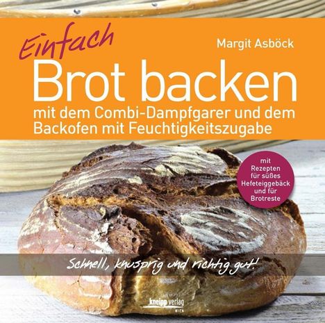 Margit Asböck: Asböck, M: Einfach Brot backen, Buch