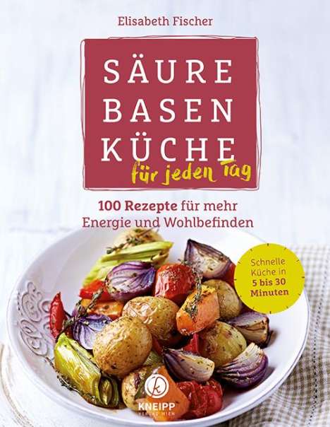 Elisabeth Fischer: Fischer, E: Säure-Basen-Küche für jeden Tag, Buch