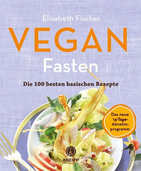 Elisabeth Fischer: Vegan Fasten - Die 100 besten basischen Rezepte, Buch