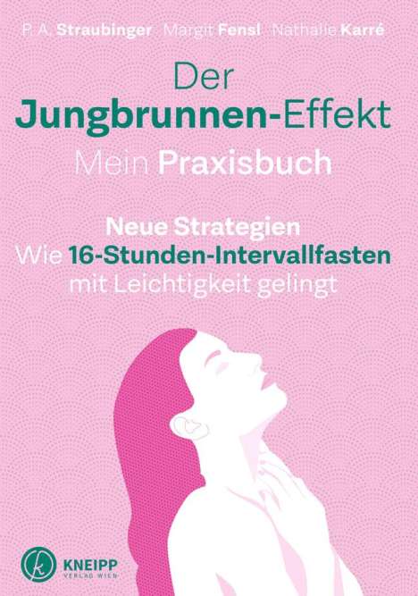 P. A. Straubinger: Der Jungbrunnen-Effekt. Mein Praxisbuch, Buch
