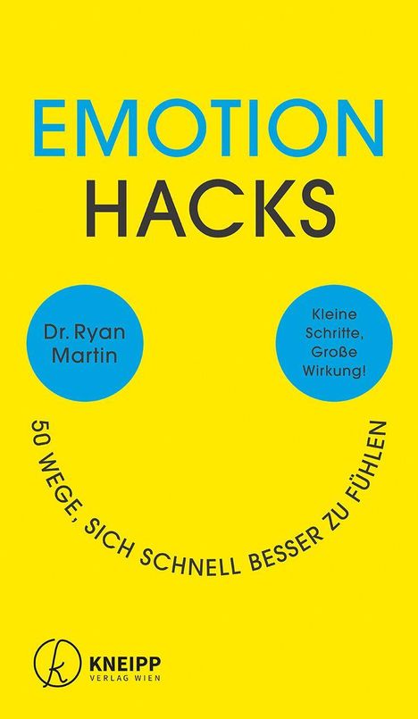 Text: "EMOTION HACKS", "Dr. Ryan Martin", "Kleine Schritte, Große Wirkung!", "50 Wege, sich schnell besser zu fühlen". Gelber Hintergrund.