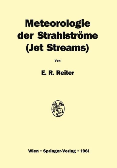 Elmar R. Reiter: Meteorologie der Strahlströme <Jet Streams>, Buch