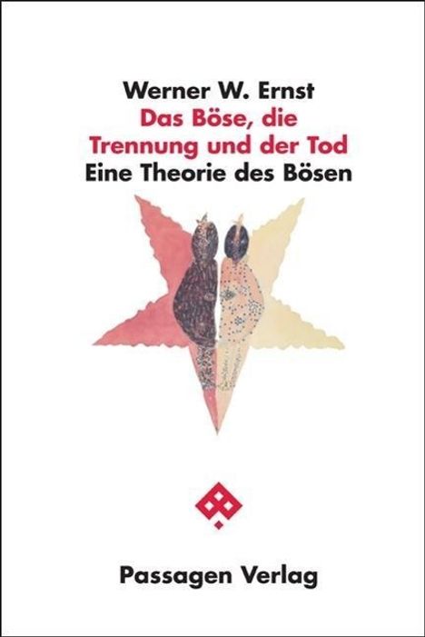 Werner W. Ernst: Das Böse, die Trennung und der Tod, Buch