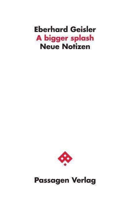 Eberhard Geisler: Geisler, E: Bigger splash, Buch