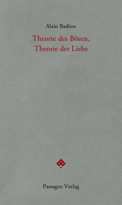 Alain Badiou: Theorie des Bösen, Theorie der Liebe, Buch