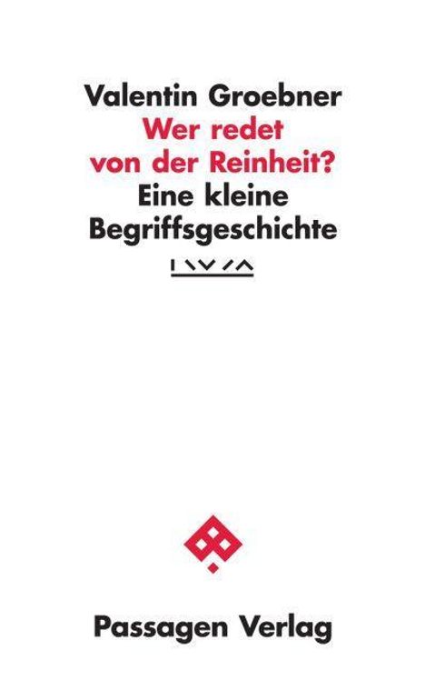 Valentin Groebner: Wer redet von der Reinheit?, Buch