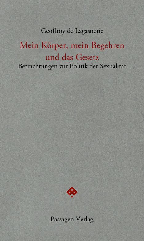 Geoffroy De Lagasnerie: Mein Körper, mein Begehren und das Gesetz, Buch